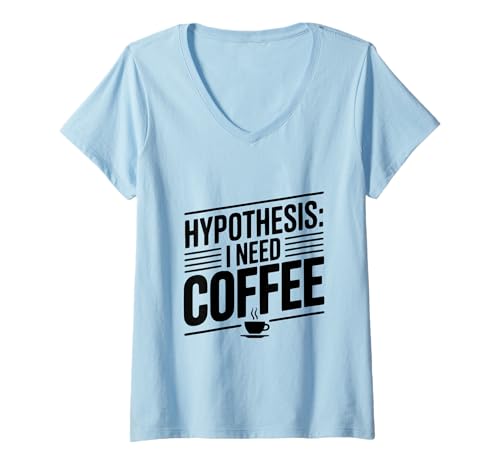 Damen Hypothese: I Need Coffee Funny Coffein Lover T-Shirt mit V-Ausschnitt Damen Hypothese: I Need Coffee Funny Coffein Lover T-Shirt mit V-Ausschnitt von Caffeine Enthusiasts United for Coffee Lovers