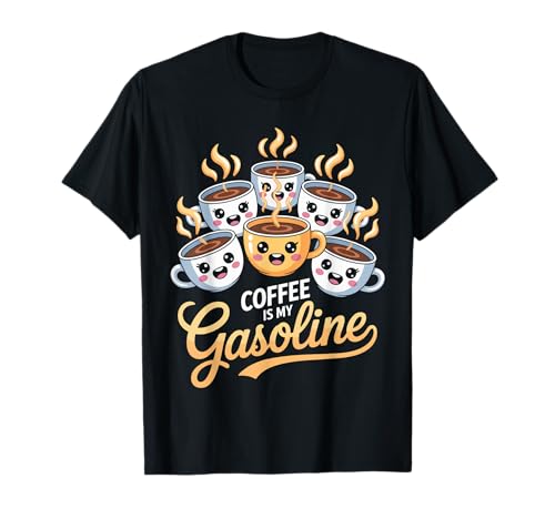 Lustiger Spruch Kaffee ist Mein Benzin Energy Drink Damen Herren T-Shirt von Caffeine Humor Kawaii Mug Morning Mom Dad Novelty