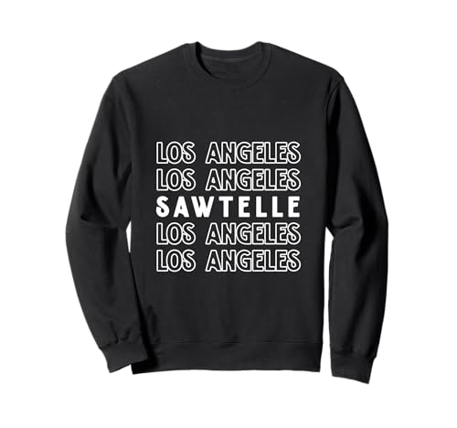 Sawtelle Los Angeles California LA CA für Herren und Damen. Sweatshirt Sawtelle Los Angeles California LA CA für Herren und Damen. Sweatshirt von California CA LA Pride Products