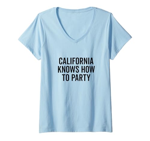 Damen California Knows How to Party Vibes Cool Zitat T-Shirt mit V-Ausschnitt Damen California Knows How to Party Vibes Cool Zitat T-Shirt mit V-Ausschnitt von California Party Vibes Merchandise for Fun Seekers