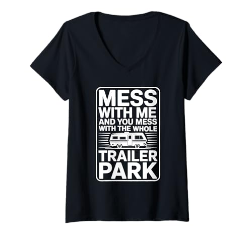 Damen Mess with Me Face The Whole Trailer Park - T-Shirt mit V-Ausschnitt Damen Mess with Me Face The Whole Trailer Park - T-Shirt mit V-Ausschnitt von Camp Sass Haltung kämpft