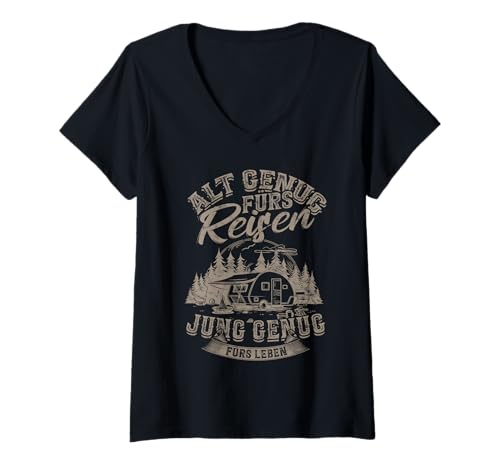 Damen Alt genug fürs Reisen jung genug fürs Leben Camping T-Shirt mit V-Ausschnitt Damen Alt genug fürs Reisen jung genug fürs Leben Camping T-Shirt mit V-Ausschnitt von Camper Wohnmobilfahrer