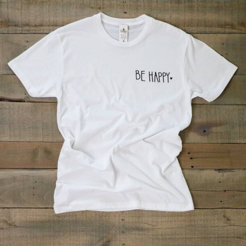 Be Happy Handlettered Positive Message Uni Weißes T-Shirt, Shirt, Süßes Und Schlichtes Handgezeichnetes Design von CampfireInk