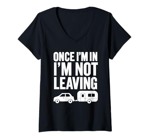 Damen Lustiger Campinganhänger Once I'm In I'm Not Leaving T-Shirt mit V-Ausschnitt Damen Lustiger Campinganhänger Once I'm In I'm Not Leaving T-Shirt mit V-Ausschnitt von Camping Apparel