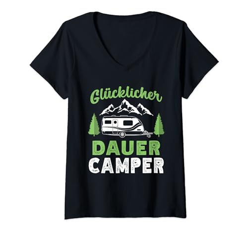Damen Wohnwagen Camping Spruch Camper Glücklicher Dauercamper T-Shirt mit V-Ausschnitt von Camping Geschenk Camper Dauercamping Zubehör