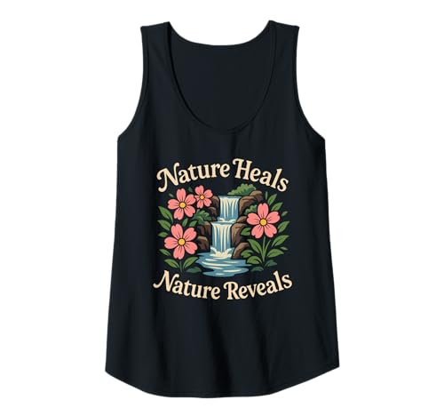 Damen Die Natur heilt Die Natur enthüllt die inspirierende Wasserfallblume Tank Top von Camping Hiking Forest Mountain Nature Outdoor Tees