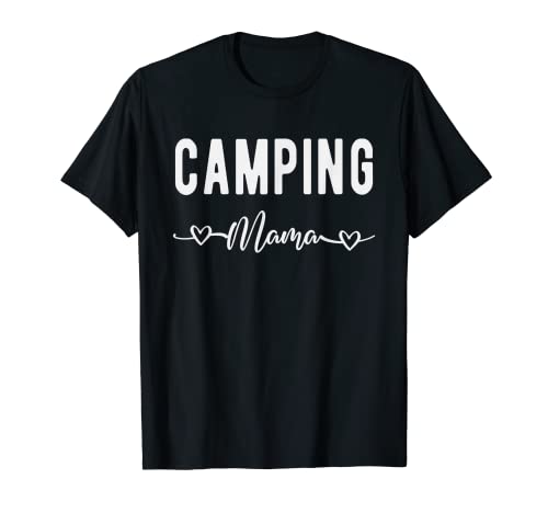 Camping Mama Lustiges Camping-Liebhaber, Geschenk für Damen, Camper Mom T-Shirt von Camping Mama Funny Camping Lovers Gift