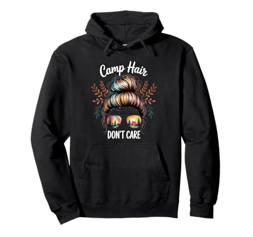 Camp Hair Don't Care Messy Bun Girl Camping Pullover Hoodie von Camping Outdoor Campfire Girl
