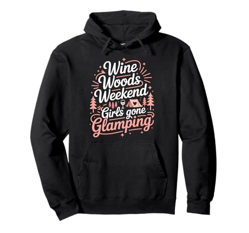 Wine Woods Weekend Girls Gone Glamping Pullover Hoodie Wine Woods Weekend Girls Gone Glamping Pullover Hoodie von Camping Outdoor Zelt Familie Freunde Abenteuer