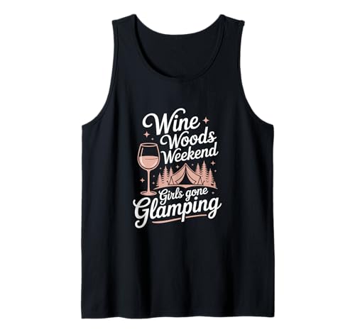Wine Woods Weekend Girls Gone Glamping Tank Top von Camping Outdoor Zelt Familie Freunde Abenteuer