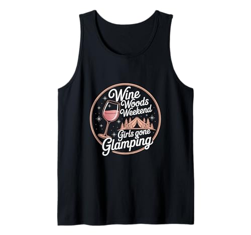 Wine Woods Weekend Girls Gone Glamping Tank Top von Camping Outdoor Zelt Familie Freunde Abenteuer