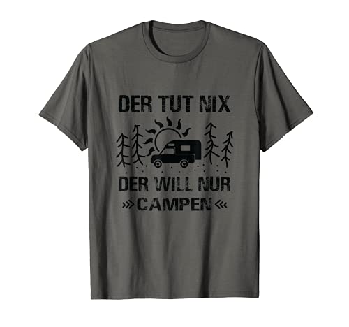 Herren Der Tut Nix Der Will Nur Campen Pickup Camper Wohnkabine T-Shirt Herren Der Tut Nix Der Will Nur Campen Pickup Camper Wohnkabine T-Shirt von Camping Pickup Absetzkabine Motive