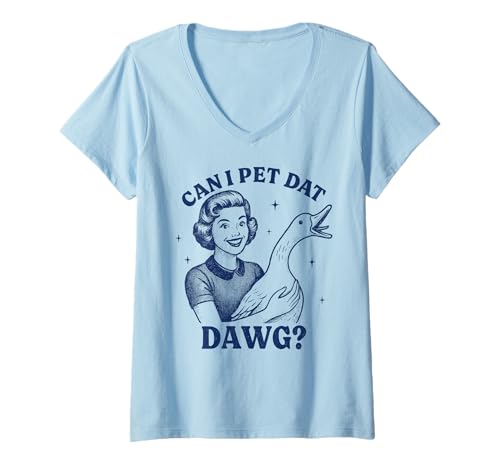 Damen Kann ich Dat Dawg streicheln, lustiges Pin-Up-Gans-Meme T-Shirt mit V-Ausschnitt Damen Kann ich Dat Dawg streicheln, lustiges Pin-Up-Gans-Meme T-Shirt mit V-Ausschnitt von Can I Pet This Dawg Meme Graphics