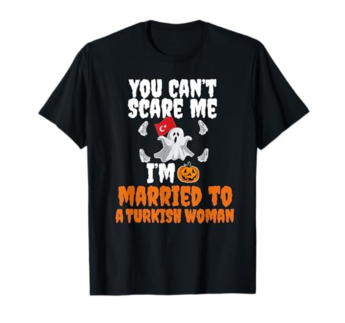Can't Scare Me Married to Turkish Woman Turkey Halloween T-Shirt Can't Scare Me Married to Turkish Woman Turkey Halloween T-Shirt von Can't Scare Me Married Halloween