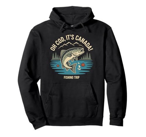 Funny Oh Cod It's Canada Herren Angelausflug mit Freunden Pullover Hoodie von Canada Fishing Trip Humor For Men Who Love Fishing