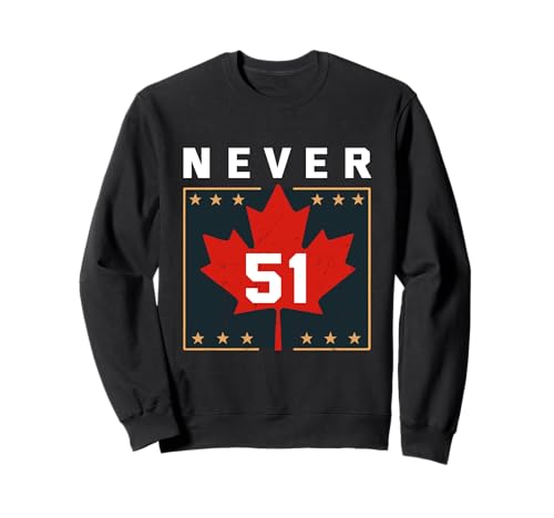 Never 51st State Kanada Canadian Maple Leaf Flag Humor Men Sweatshirt von Canada Never 51st State Canadian Patriotic Apparel