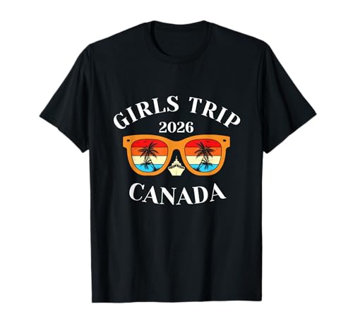 Girls Trip 2026 Kanada Kreuzfahrt Urlaub Reisen T-Shirt Girls Trip 2026 Kanada Kreuzfahrt Urlaub Reisen T-Shirt von Canada Spring Break Attire T-Shirts