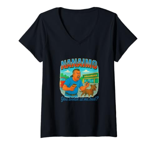 Damen Nanaimo Du schaust Mich an, Kumpel, Funny, Kanada T-Shirt mit V-Ausschnitt Damen Nanaimo Du schaust Mich an, Kumpel, Funny, Kanada T-Shirt mit V-Ausschnitt von Canadian Humor Nanaimo Snack Co.