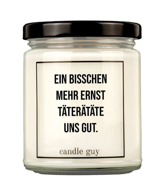 Candle Guy Duftkerze Ein bisschen mehr Ernst täterätäte uns gut. aus Sojawachs von Candle Guy