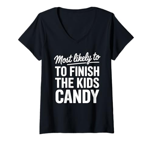 Damen Ich werde am ehesten die Kids Candy Funny Halloween fertigstellen T-Shirt mit V-Ausschnitt Damen Ich werde am ehesten die Kids Candy Funny Halloween fertigstellen T-Shirt mit V-Ausschnitt von Candy Raid Apparel