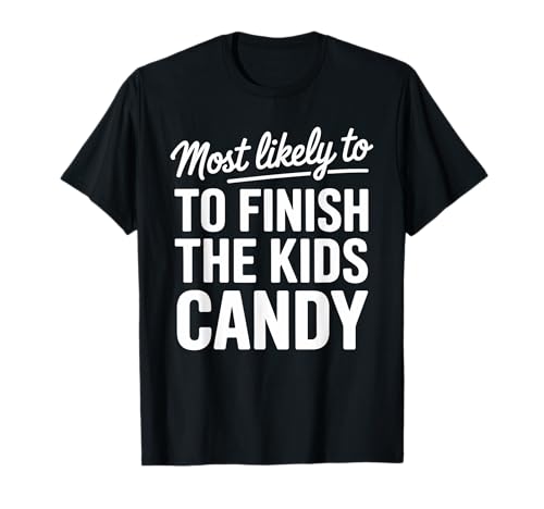 Ich werde am ehesten die Kids Candy Funny Halloween fertigstellen T-Shirt Ich werde am ehesten die Kids Candy Funny Halloween fertigstellen T-Shirt von Candy Raid Apparel