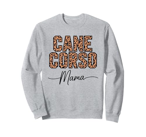 Leopardenmuster Cane Corso Mama Sweatshirt Leopardenmuster Cane Corso Mama Sweatshirt von Cane Corso Dog Lover Gifts