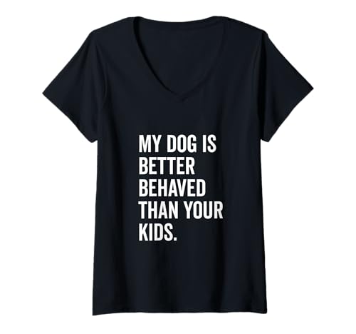 Damen Mein Hund benimmt Sich Besser als Ihre Kinder Lustiger Tierliebhaber T-Shirt mit V-Ausschnitt Damen Mein Hund benimmt Sich Besser als Ihre Kinder Lustiger Tierliebhaber T-Shirt mit V-Ausschnitt von Canine Companions of Humor and Joy Merchandise