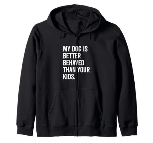 Mein Hund benimmt Sich Besser als Ihre Kinder Lustiger Tierliebhaber Kapuzenjacke Mein Hund benimmt Sich Besser als Ihre Kinder Lustiger Tierliebhaber Kapuzenjacke von Canine Companions of Humor and Joy Merchandise