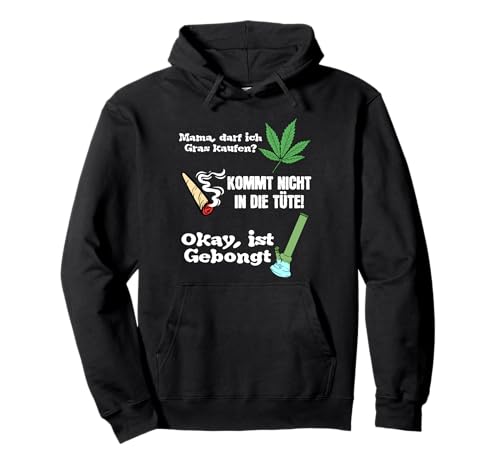 Mama Darf Ich Gras Kaufen Kommt Nicht In Die Tüte Gebongt Pullover Hoodie Mama Darf Ich Gras Kaufen Kommt Nicht In Die Tüte Gebongt Pullover Hoodie von Cannabis Weed Dope Gras kaufen Kiffen Kiffer THC
