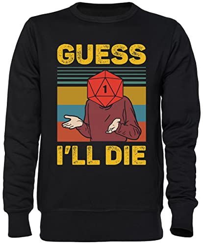 Guess Ill Die D20 Vintage Funny DND Tabletop Schwarz Jumper Sweatshirt Unisex Herren Damen Black Unisex Jumper von Capzy