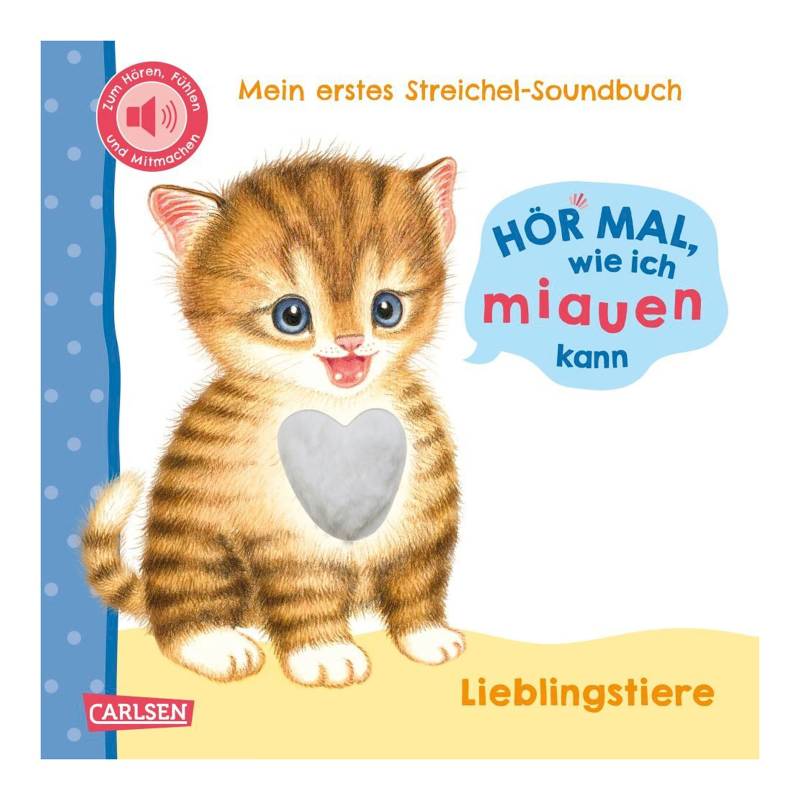 Carlsen Verlag Mein erstes Streichel-Soundbuch 2: Hör mal wie ich miauen kann von Carlsen Verlag