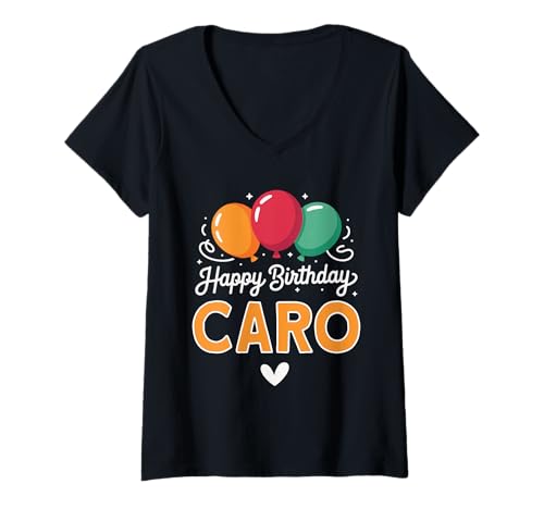 Damen Alles Gute zum Geburtstag Spruch Caro T-Shirt mit V-Ausschnitt Damen Alles Gute zum Geburtstag Spruch Caro T-Shirt mit V-Ausschnitt von Caro Name Spruch für Geburtstag