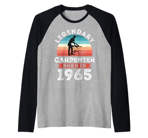 Legendary Carpenter Born in 1965, 60th Birthday Men Raglan von Carpenter 1965 Legends Gifts for Mens 60th Bday