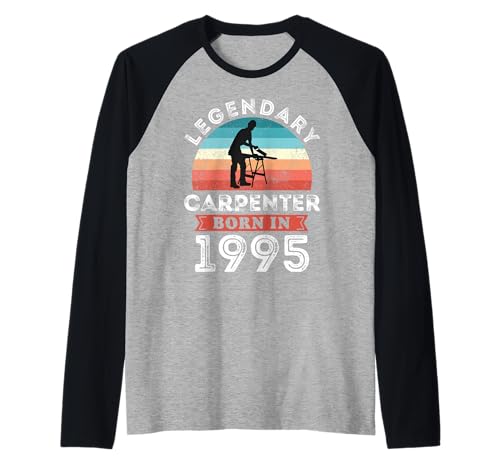 Legendary Carpenter Born in 1995, 30th Birthday Men Raglan Legendary Carpenter Born in 1995, 30th Birthday Men Raglan von Carpenter 1995 Legends Gifts for Mens 30th Bday