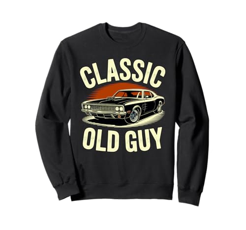 Lustiger Old Man Guy Humor für Männer Vintage Style Lovers Sweatshirt von Cartba Funny Old Guy Classic Car Co. Apparel