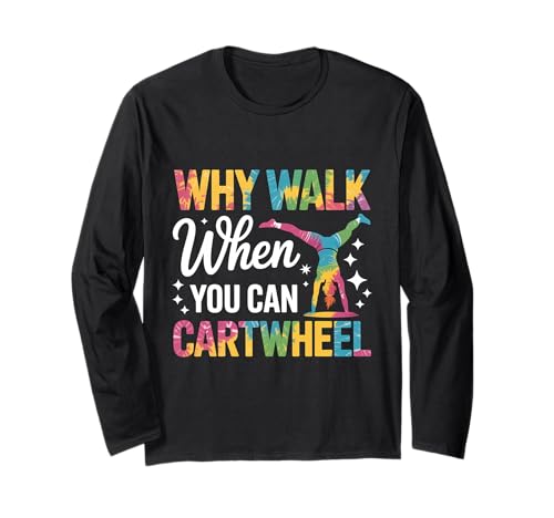 Warum Laufen, wenn Man das Rad umkippen kann Langarmshirt von Cartwheel Tumbling Gymnastics