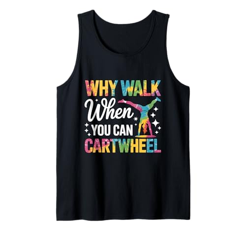 Warum Laufen, wenn Man das Rad umkippen kann Tank Top von Cartwheel Tumbling Gymnastics