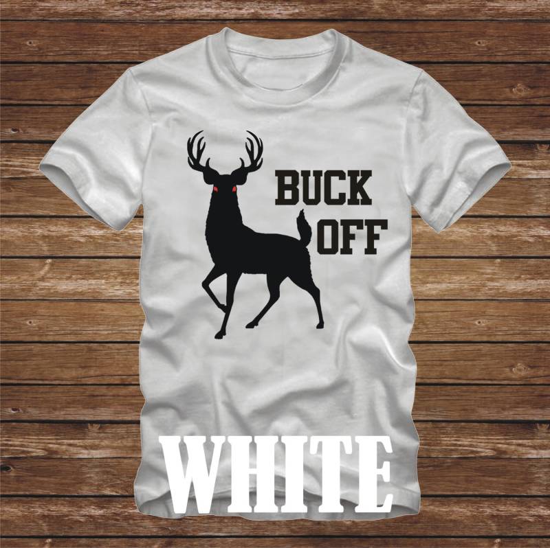 Buck Off T-Shirt - Hirsch Jagd Tshirt Lustig Viele Farben Erwachsene Größen 499 von CaseysQualityPrints