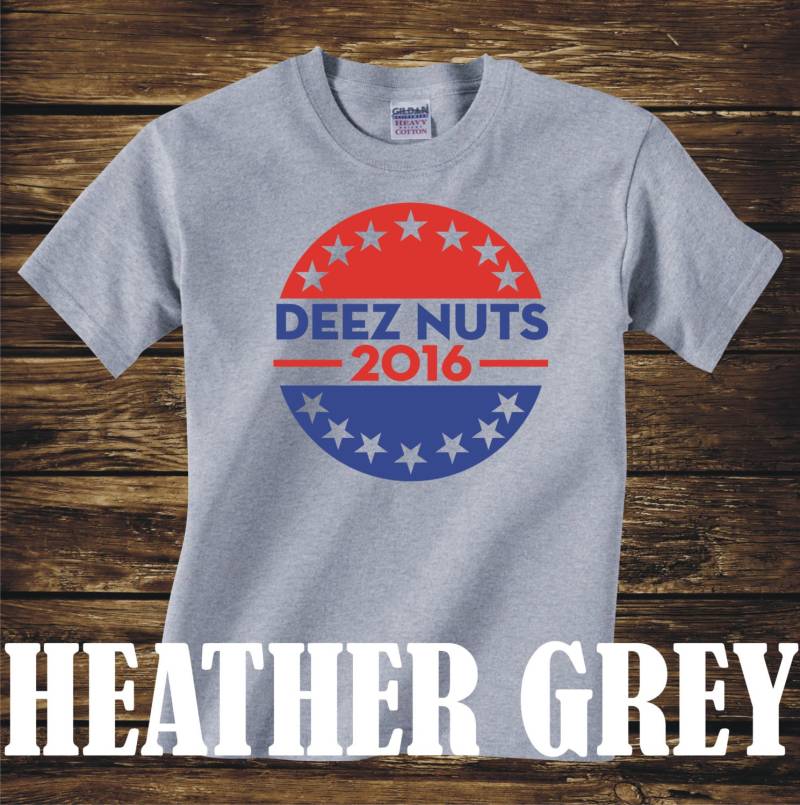 Deez Nuts 2016 T-Shirt Präsident Uns Lustige Tshirt Wahl Unabhängige Unterstützung Nutz - Viele Farben-Trusted Verkäufer -476 von CaseysQualityPrints