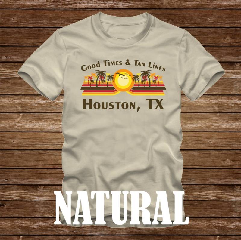 Gute Zeiten & Tan Linien Houston, Tx - T-Shirt Viele Farben Erwachsene Größen Nicht Übereinstimmende Strand Ozean Küste Lustige Palme Texas von CaseysQualityPrints