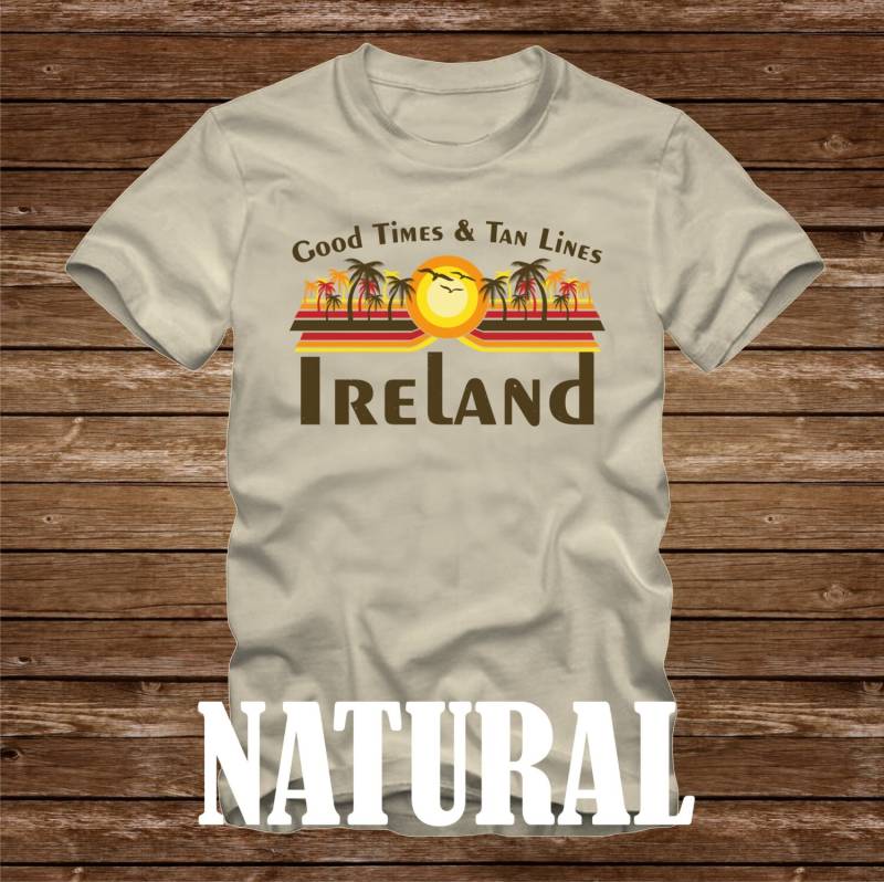 Gute Zeiten & Tan Linien Irland T-Shirt - Viele Farben Erwachsene Größen Nicht Übereinstimmende Strand Ozean Küste Lustige Palme Dublin Uk Europa von CaseysQualityPrints