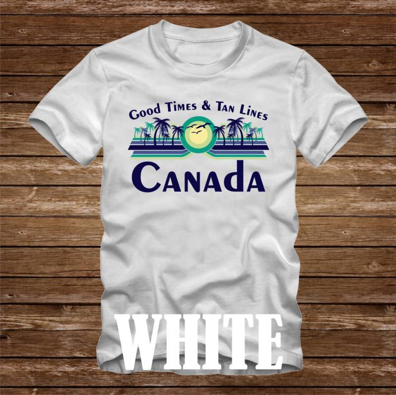 Gute Zeiten & Tan Linien Kanada T-Shirt - Viele Farben Erwachsene Größen Nicht Übereinstimmende Strand Ozean Küste Lustige Palme Bc Auf Vancouver von CaseysQualityPrints