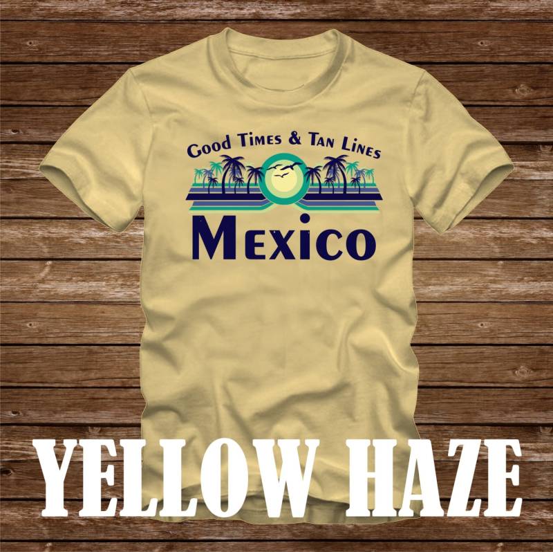 Gute Zeiten & Tan Linien Mexiko T-Shirt - Viele Farben Erwachsene Größen Nicht Übereinstimmende Strand Ozean Küste Lustige Palme Stadt von CaseysQualityPrints