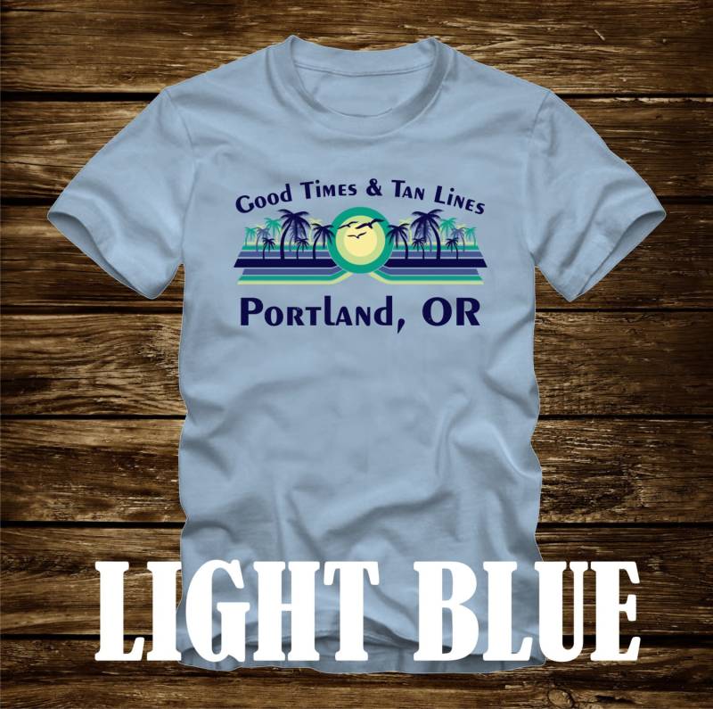 Gute Zeiten & Tan Linien Portland, Oder - T-Shirt Viele Farben Erwachsene Größen Nicht Übereinstimmende Strand Ozean Küste Lustige Palme Oregon von CaseysQualityPrints