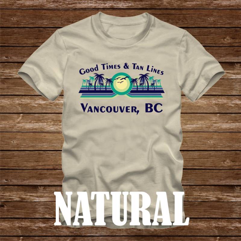 Gute Zeiten & Tan Linien Vancouver, Bc - T-Shirt Viele Farben Erwachsene Größen Nicht Übereinstimmende Strand Ozean Küste Lustige Palme Kanada von CaseysQualityPrints
