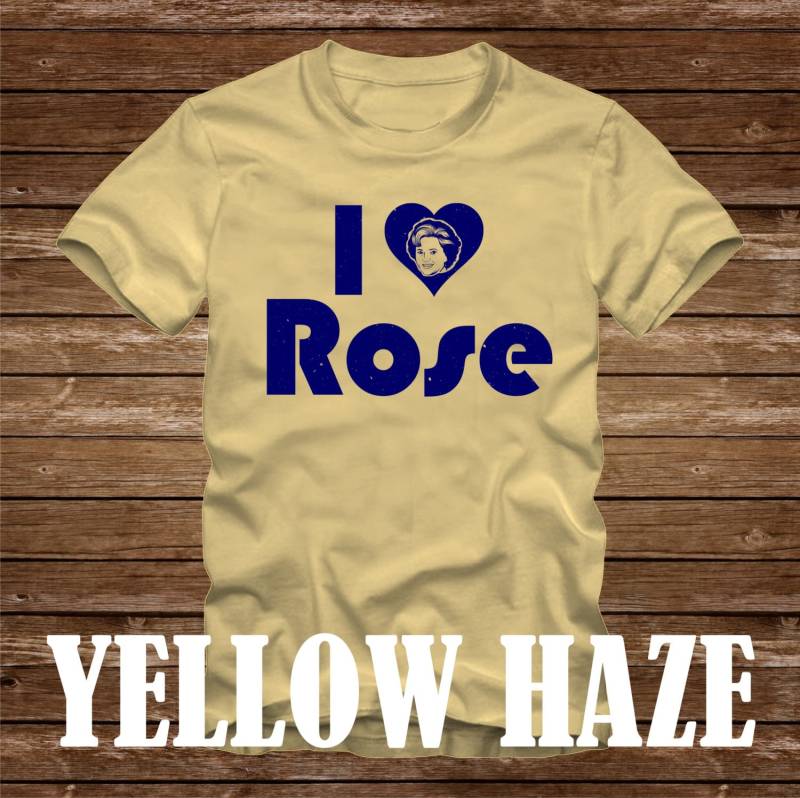 Ich Herz Rose Tshirt T-Shirt Erwachsene Größen S-3xl -Betty White Bea Arthur Die Goldenen Mädchen Lieben Dorothy Blanche Sofia 80Er Jahre Tv von CaseysQualityPrints