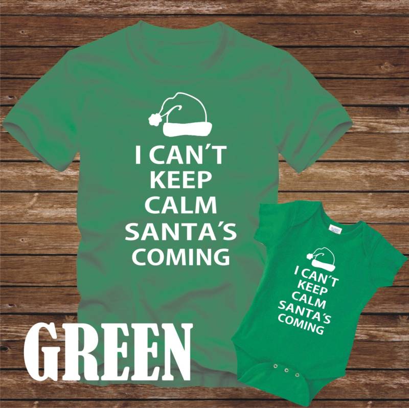 Ich Kann Nicht Keep Calm Santas Kommen - Grüne T-Shirt Oder Body-Adult & Kid Größen Tshirt Lustig Glauben Weihnachten Claus Urlaub Rudolph von CaseysQualityPrints