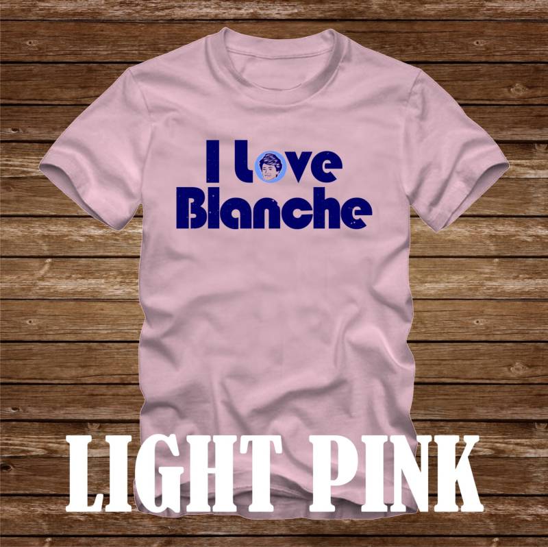 Ich Liebe Blanche Tshirt T-Shirt Erwachsene Größen S-3xl -Betty White Bea Arthur Die Goldenen Mädchen Herz Liebe Dorothy Rose Sofia 80Er Jahre Tv von CaseysQualityPrints
