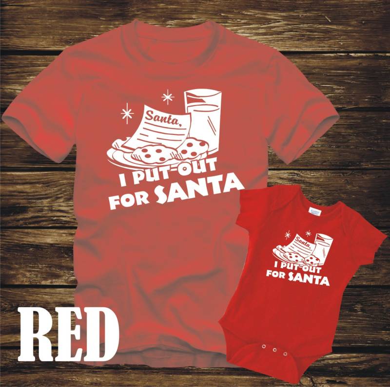 Ich Put Out Für Santa - Rote T-Shirt Oder Body-Adult & Kid Größen Tshirt Lustige Jugend Baby Claus Urlaub Weihnachten Rudolph Milch Schmutzig Frech von CaseysQualityPrints
