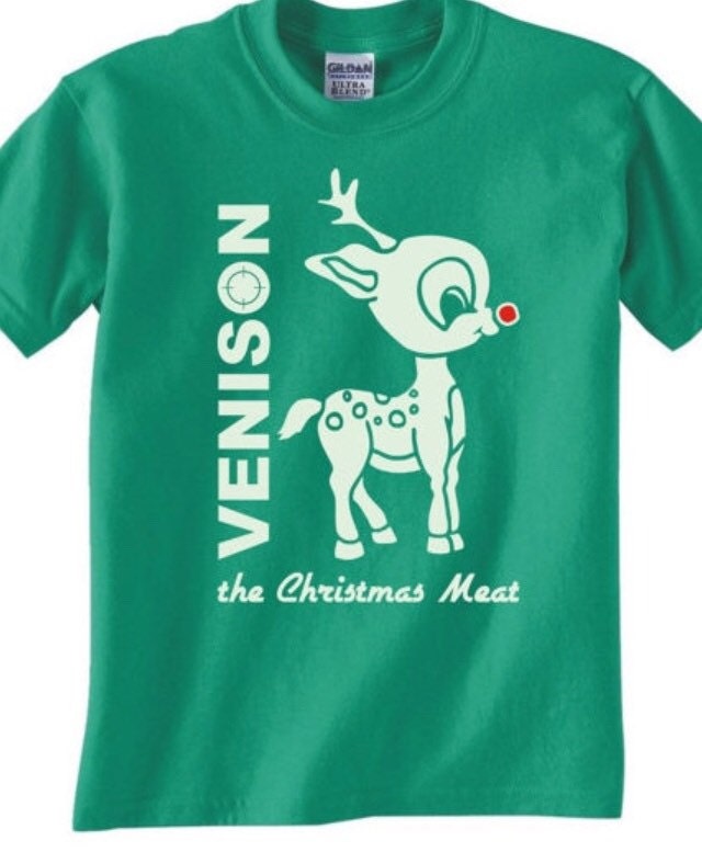 Venison Die Christmas Meat - Erwachsene Größen Grün T-Shirt Lustige Weihnachtsurlaub Rudolph Rote Nase von CaseysQualityPrints